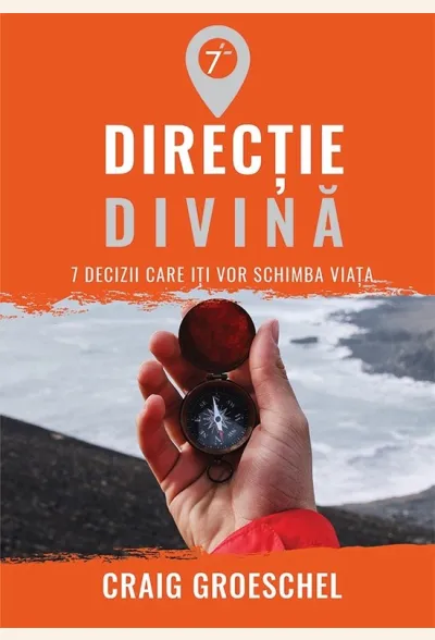Directie divina. 7 decizii care iti vor schimba viata