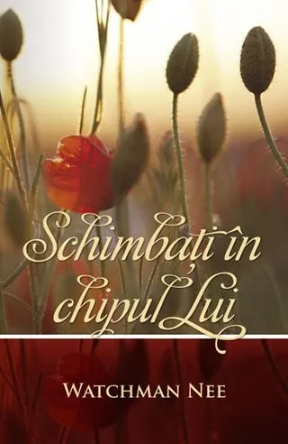 Schimbati in chipul Lui