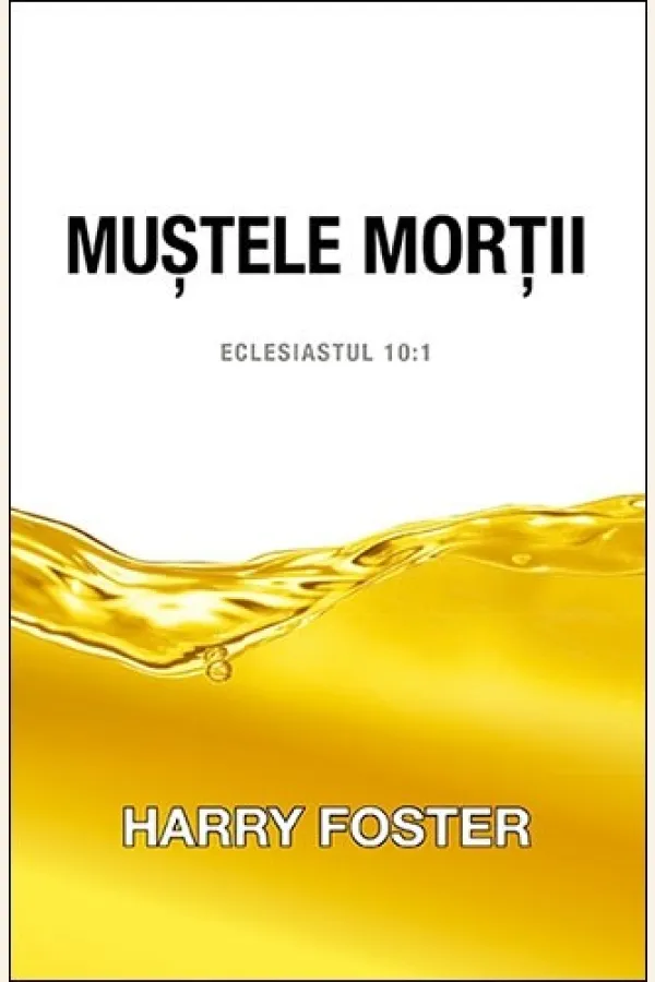 Muștele morții. Eclesiastul 10:1