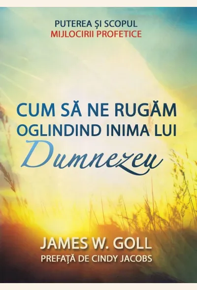 Cum să ne rugăm oglindind inima lui Dumnezeu