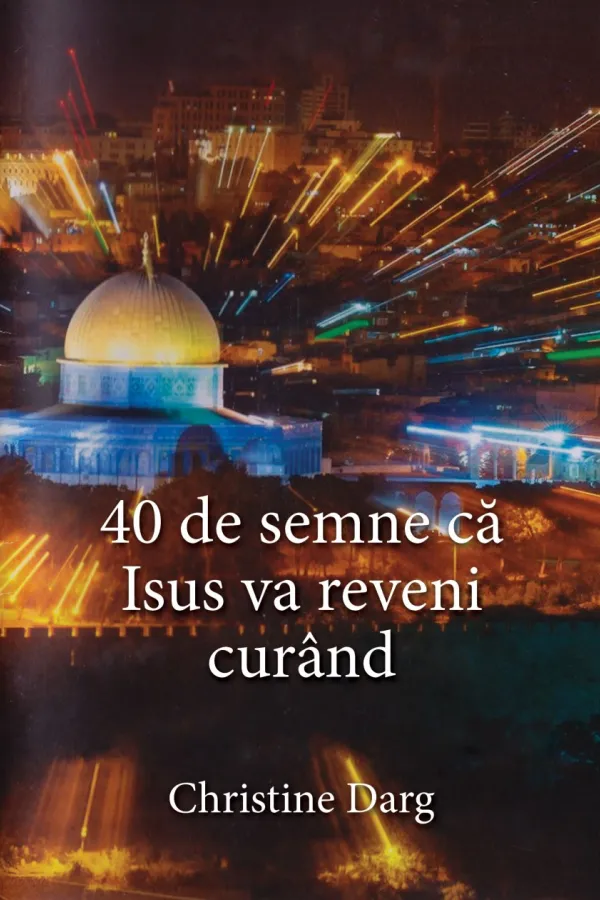 40 de semne că Isus va reveni curând