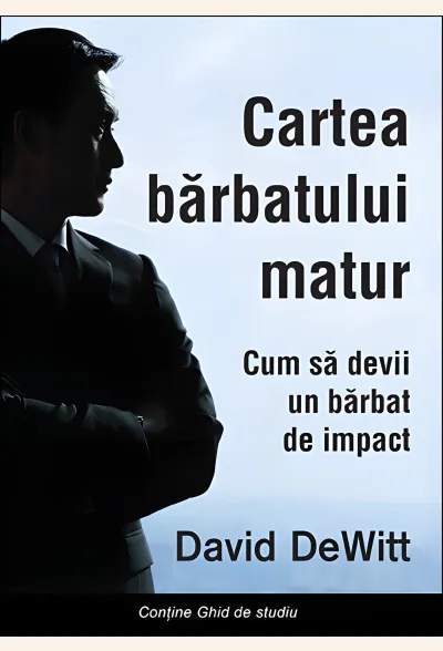 Cartea bărbatului matur. Cum să devii un bărbat de impact