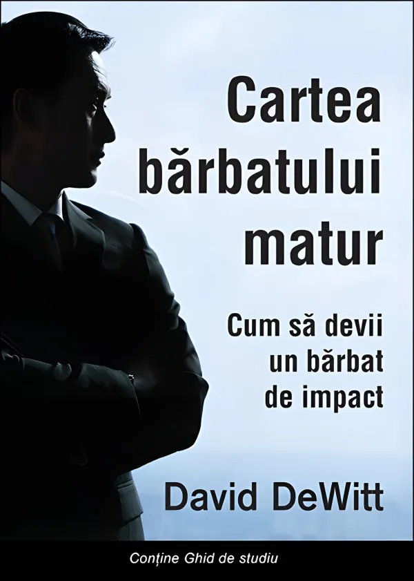Cartea bărbatului matur. Cum să devii un bărbat de impact