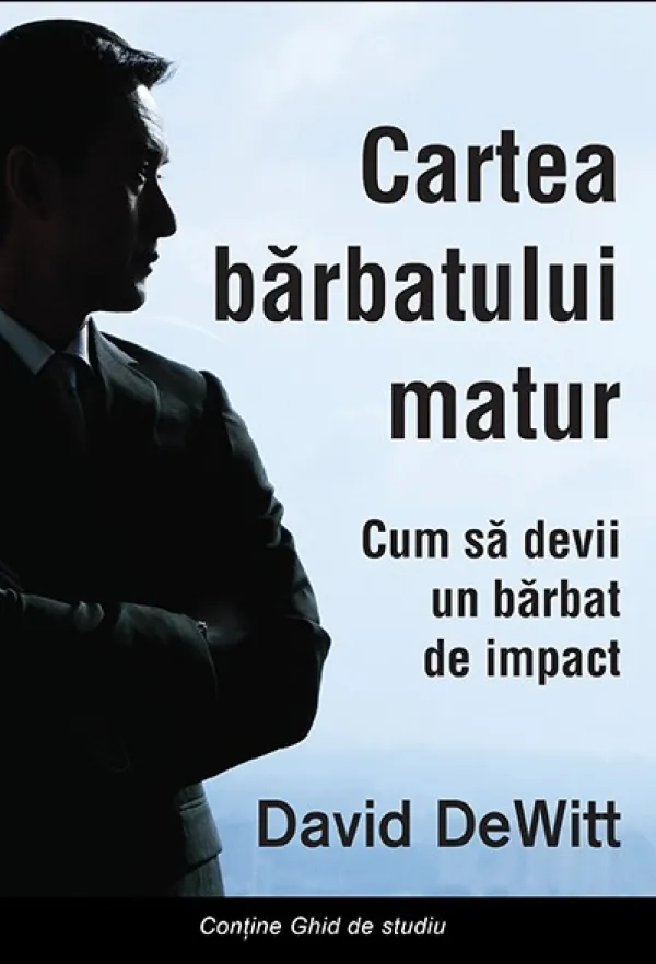 Cartea barbatului matur. Cum sa devii un barbat de impact