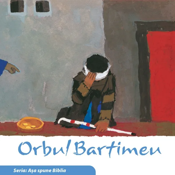 Orbul Bartimeu (seria Așa spune Biblia)