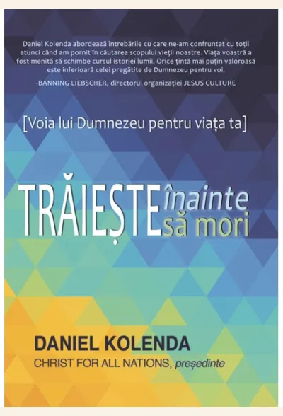 Traieste inainte sa mori. Voia lui Dumnezeu pentru viata ta