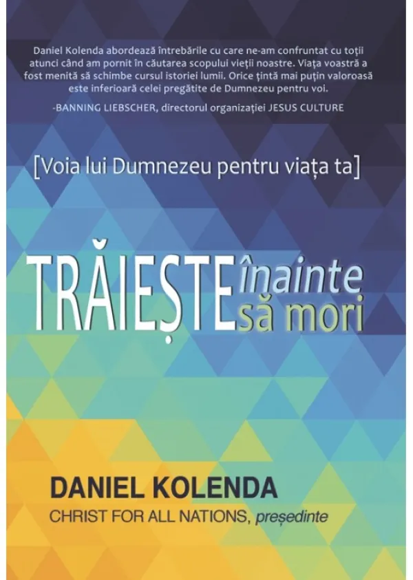 Traieste inainte sa mori. Voia lui Dumnezeu pentru viata ta