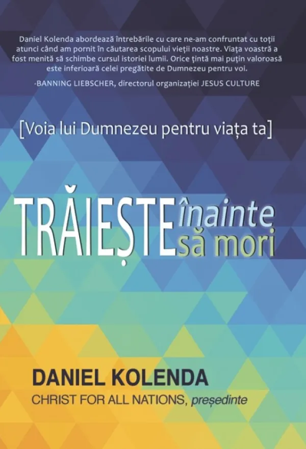 Traieste inainte sa mori. Voia lui Dumnezeu pentru viata ta