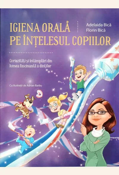 Igiena orală pe înțelesul copiilor. Curiozități și întâmplări din lumea fascinantă a dinților