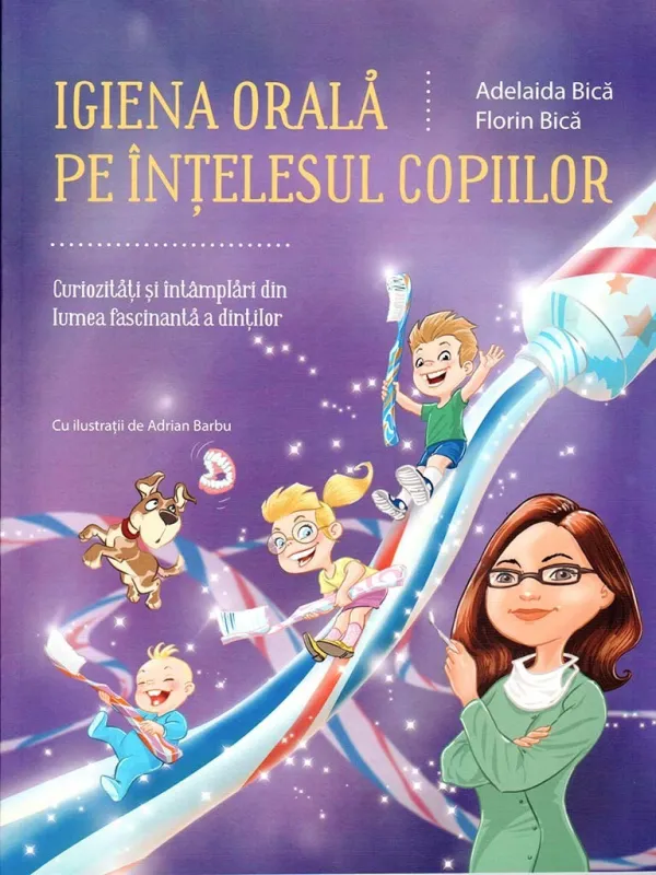 Igiena orală pe înțelesul copiilor. Curiozități și întâmplări din lumea fascinantă a dinților