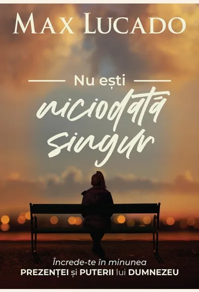 Nu ești niciodată singur