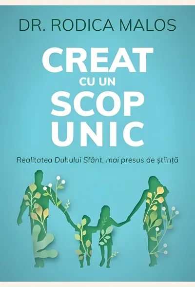 Creat cu un scop unic. Realitatea Duhului Sfânt, mai presus de știință
