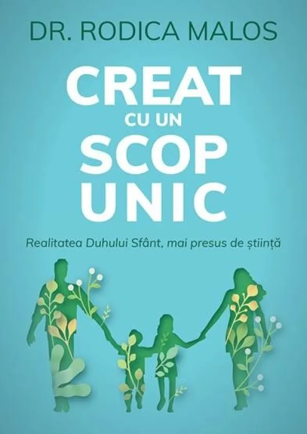Creat cu un scop unic. Realitatea Duhului Sfânt, mai presus de știință