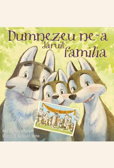Dumnezeu ne-a dăruit familia