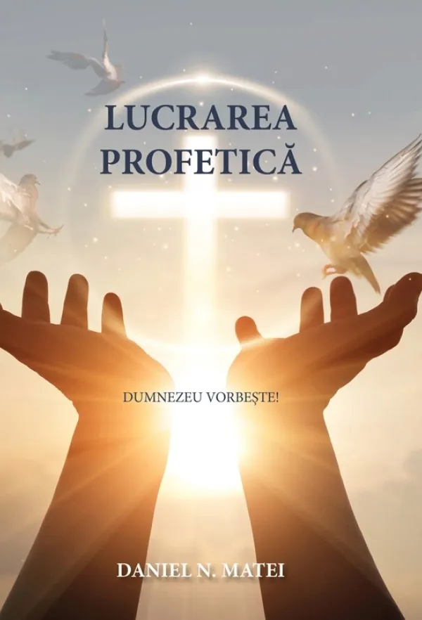 Lucrarea profetică. Dumnezeu vorbește