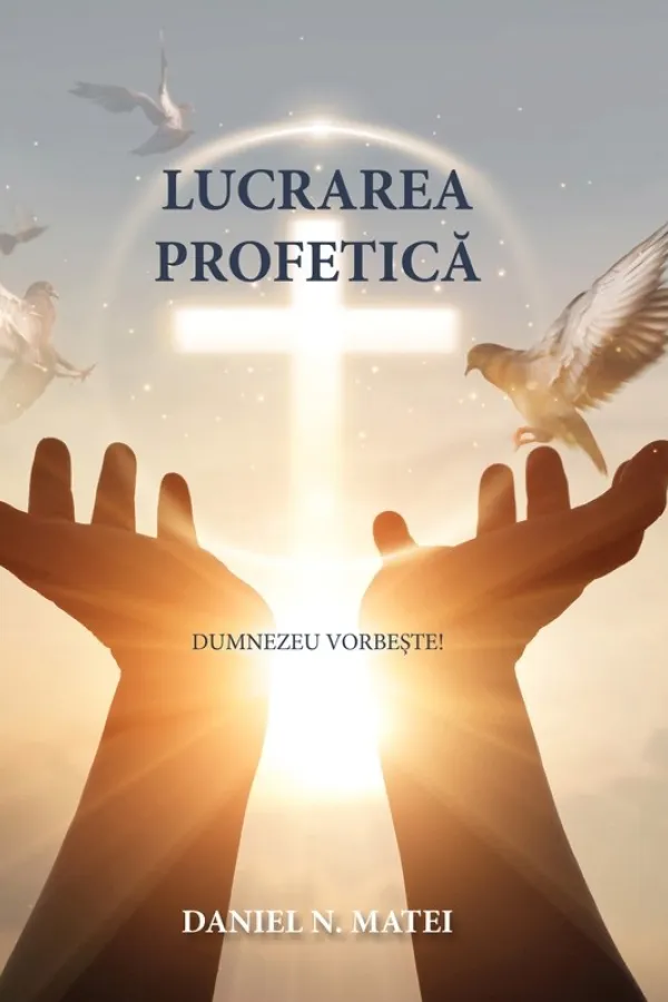 Lucrarea profetică. Dumnezeu vorbește