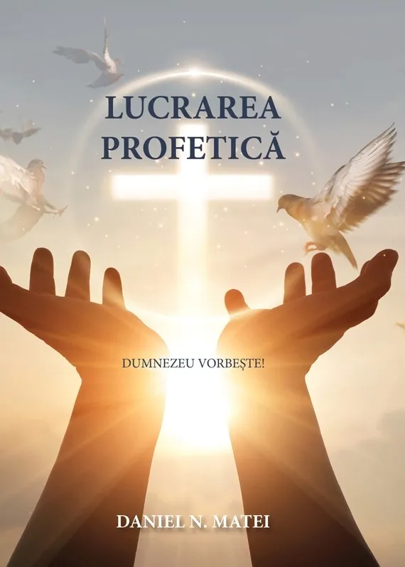 Lucrarea profetică. Dumnezeu vorbește