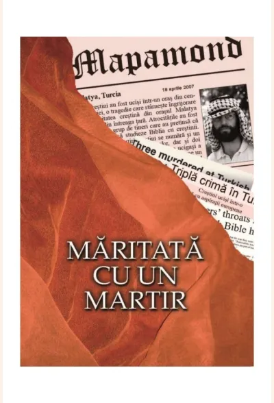 Maritata cu un martir. Povestea reala a unei tragedii impletite cu speranta