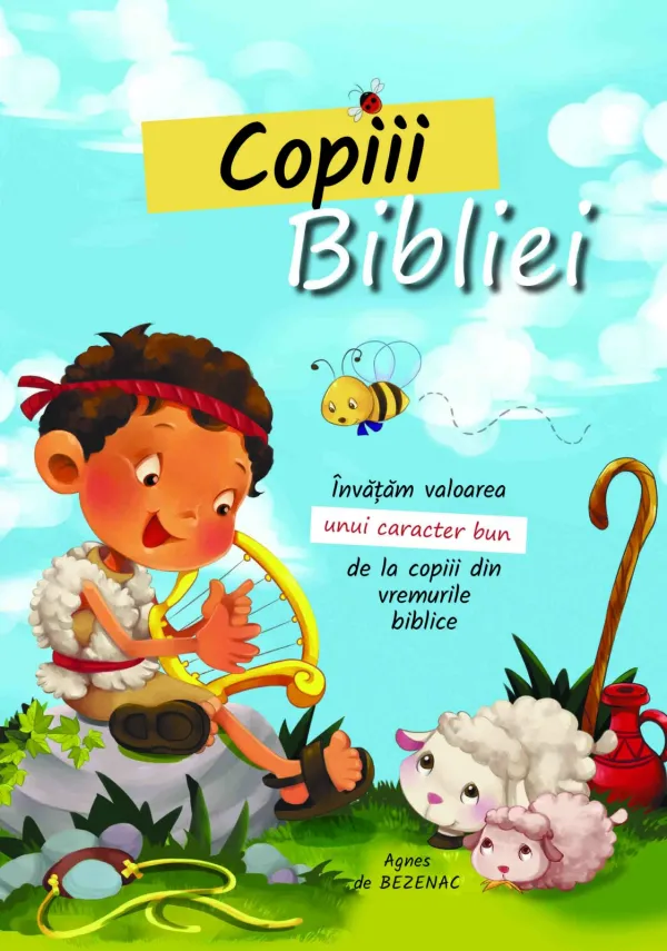 Copiii Bibliei. Învățăm valoarea unui caracter bun de la copiii din vremurile biblice