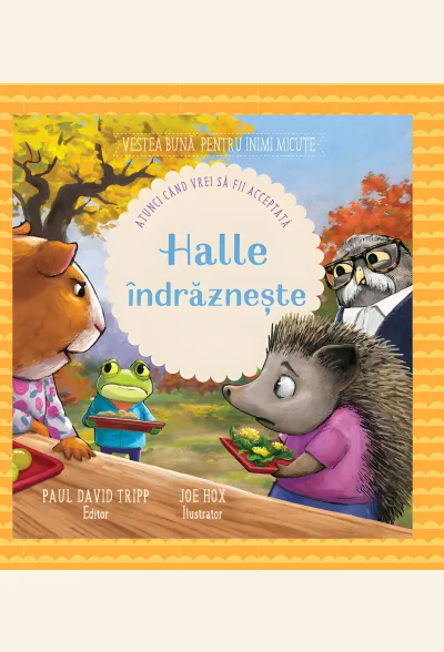 Halle îndrăznește. Atunci când vrei să fii acceptată