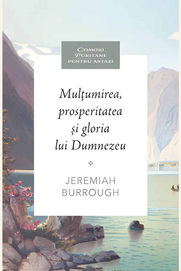 Mulțumirea, prosperitatea și gloria lui Dumnezeu