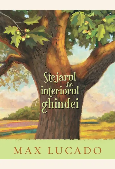Stejarul din interiorul ghindei (seria Aventuri pentru suflet)