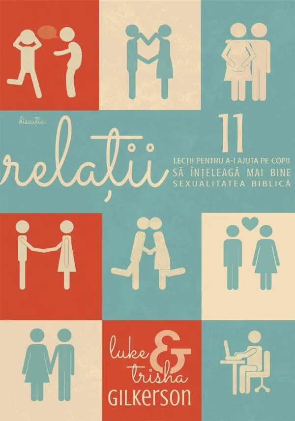 Relații. Discuția: 11 lecții pentru a-i ajuta pe copii să înțeleagă mai bine sexualitatea biblică