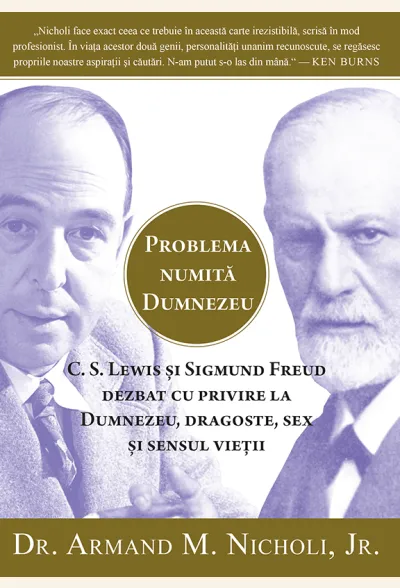 Problema numita Dumnezeu. C.S. Lewis si Sigmund Freud dezbat cu privire la Dumnezeu, dragoste, sex si sensul vietii