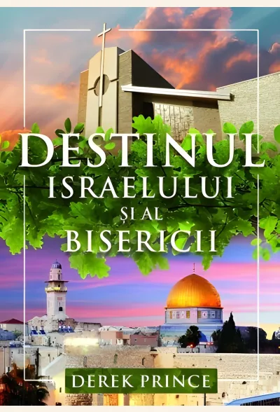Destinul Israelului și al Bisericii