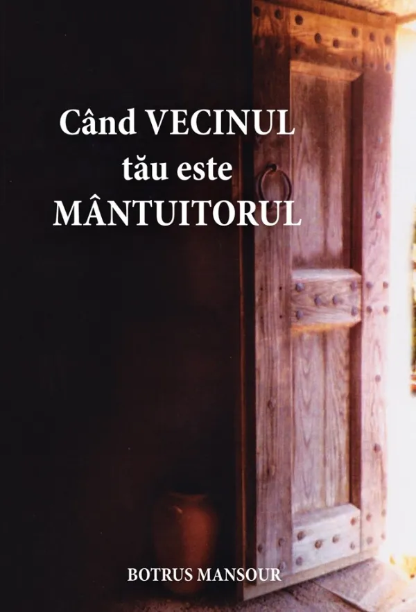 Când vecinul tău este Mântuitorul
