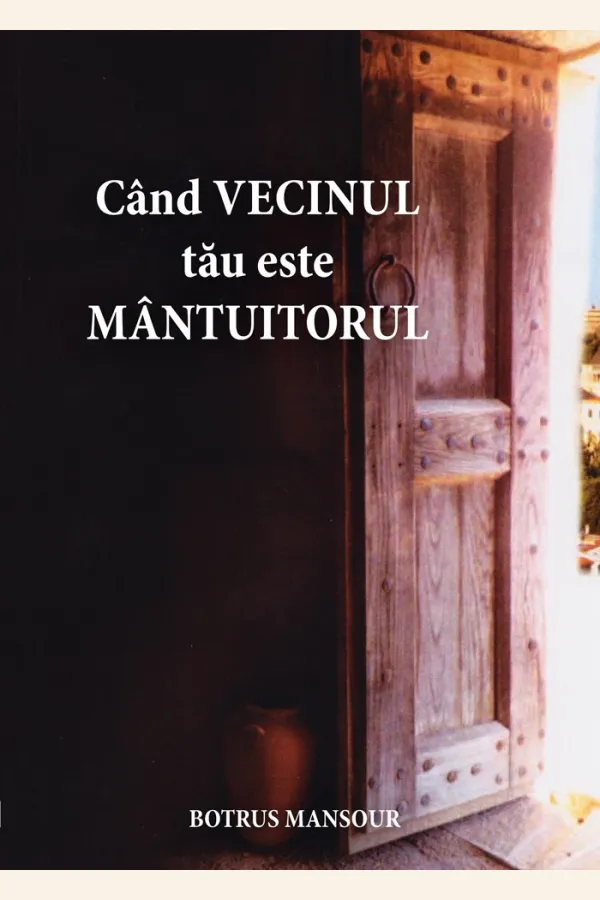 Când vecinul tău este Mântuitorul