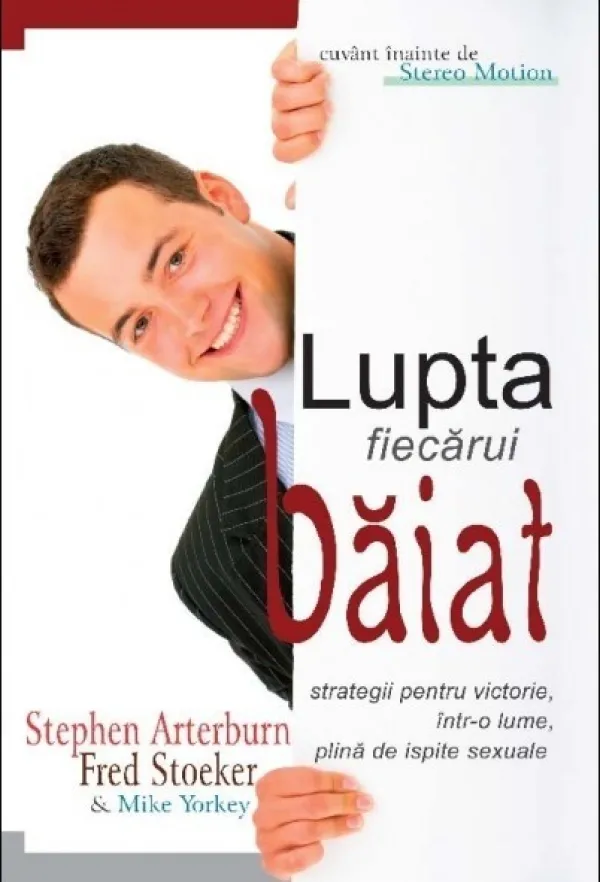 Lupta fiecarui băiat. Strategii pentru victorie, într-o lume plină de ispite sexuale