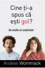 Cine ți-a spus că ești gol?