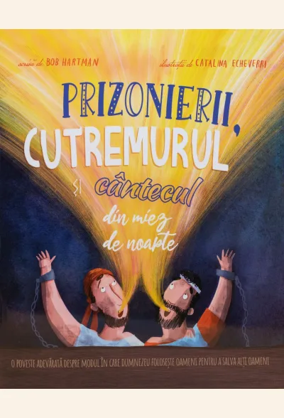 Prizonierii, cutremurul și cântecul din miez de noapte (seria Povești care spun adevărul)