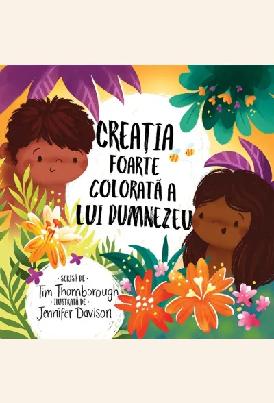 Creația foarte colorată a lui Dumnezeu (seria Cele mai frumoase istorisiri biblice)