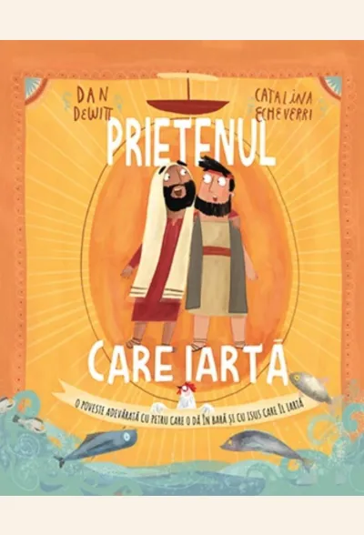 Prietenul care iartă (seria Povești care spun adevărul)