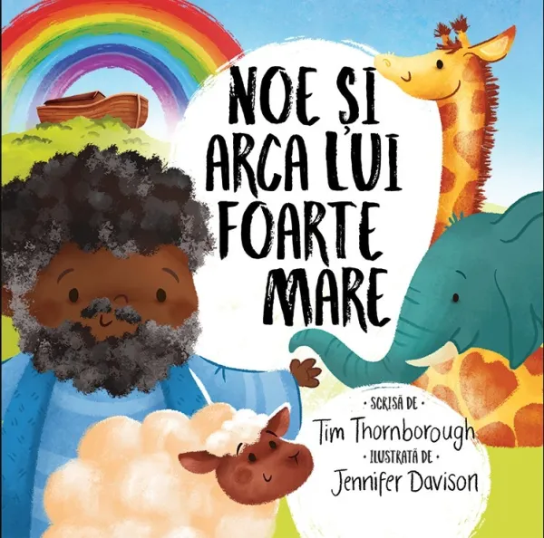 Noe și arca lui foarte mare (seria Cele mai frumoase istorisiri biblice)