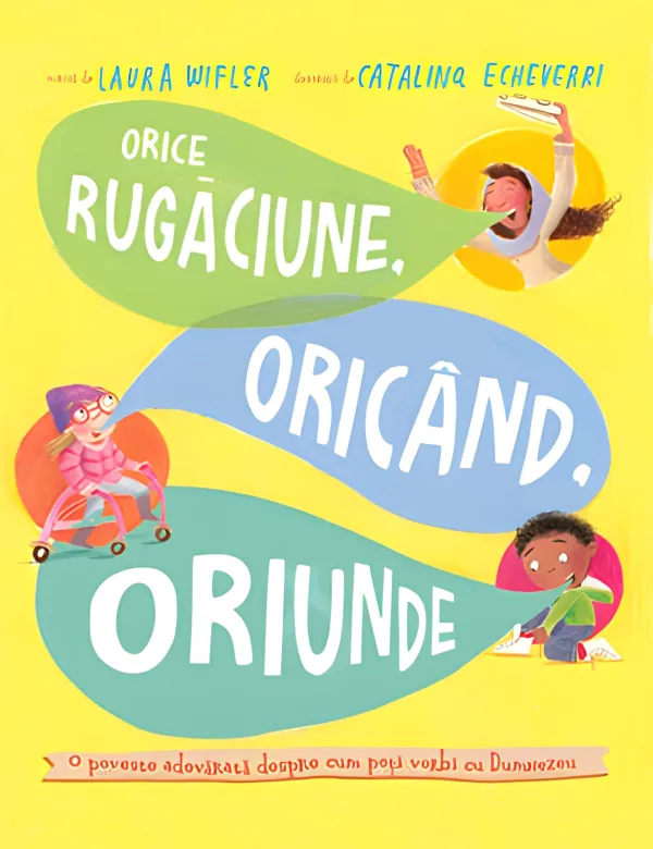 Orice rugăciune, oricând, oriunde (seria Povești care spun adevărul)