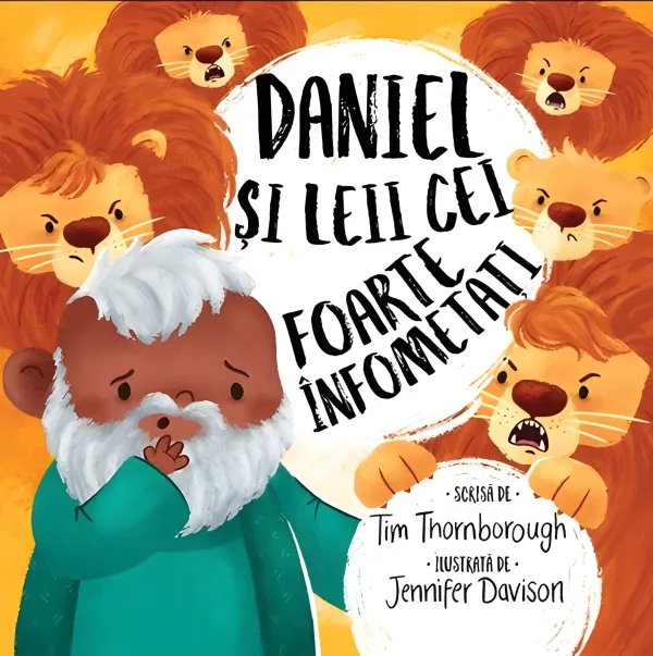Daniel și leii cei foarte înfometați (seria Cele mai frumoase istorisiri biblice)