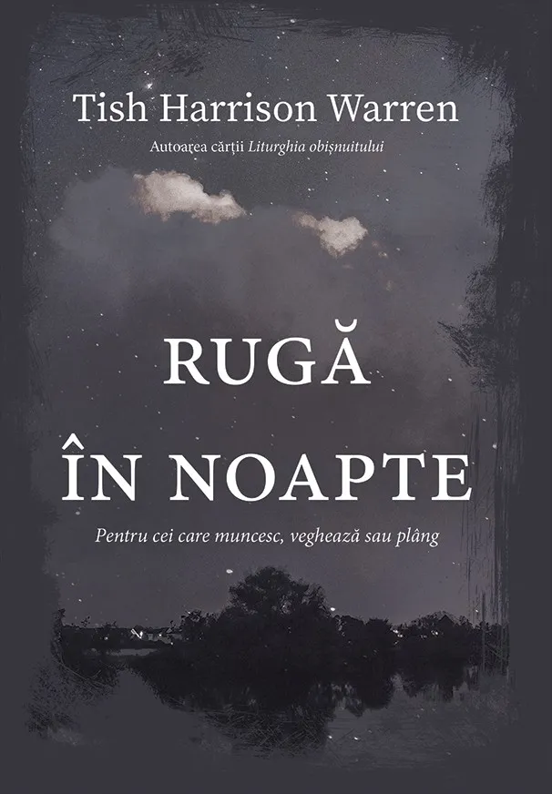 Rugă în noapte. Pentru cei care muncesc, veghează sau plâng