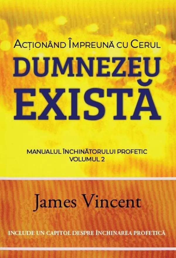 Acționând împreună cu cerul. Manualul închinătorului profetic. Vol. 2