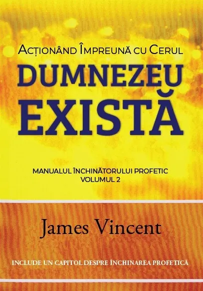 Acționând împreună cu cerul. Manualul închinătorului profetic. Vol. 2