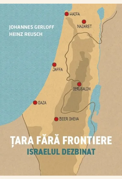Țara fără frontiere. Israelul dezbinat