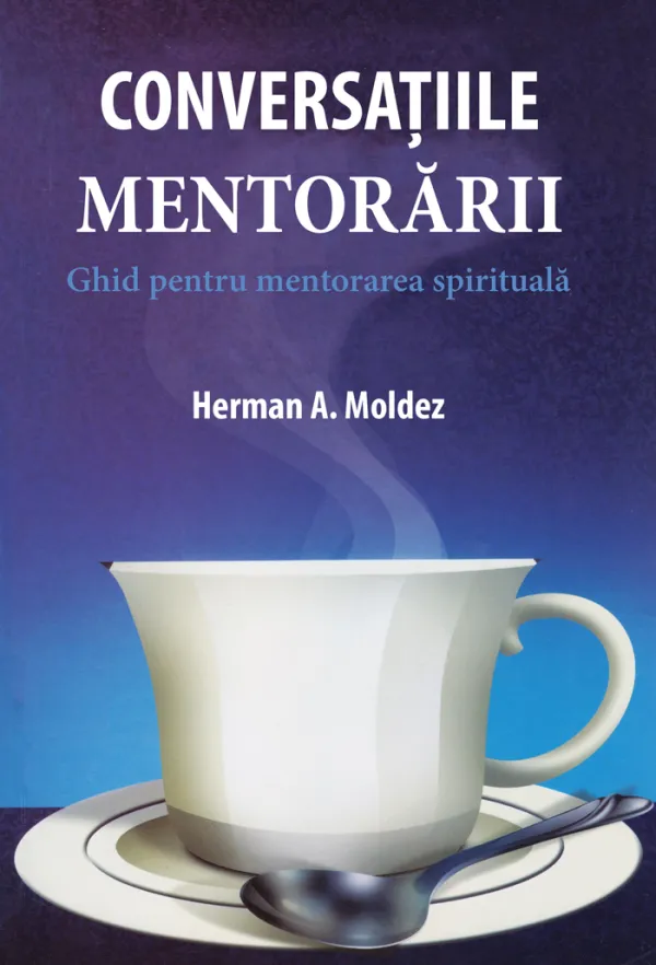 Conversațiile mentorării. Ghid pentru mentorarea spirituală