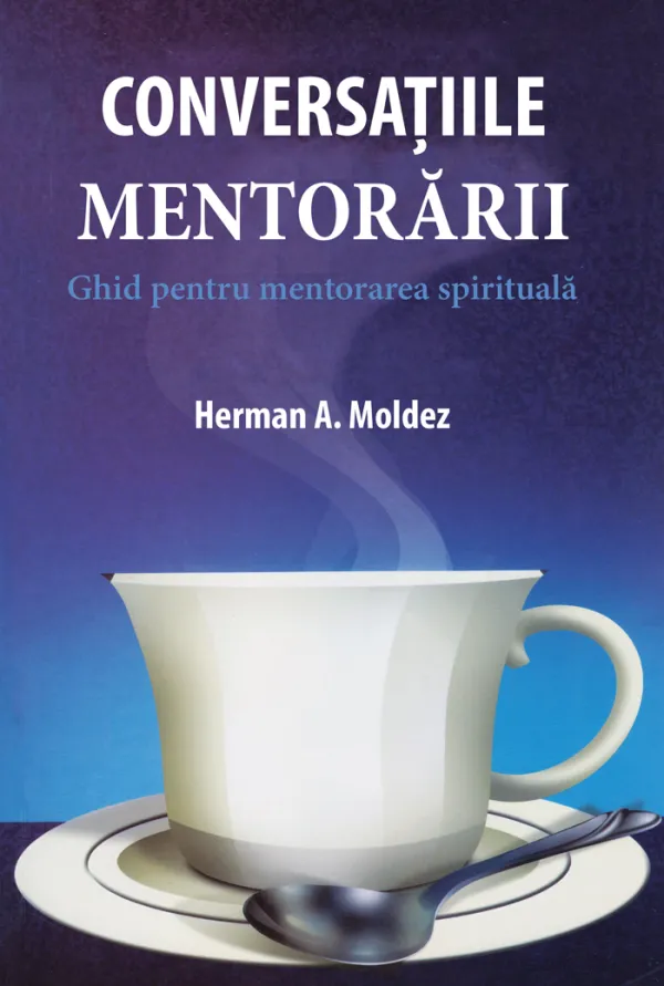 Conversațiile mentorării. Ghid pentru mentorarea spirituală