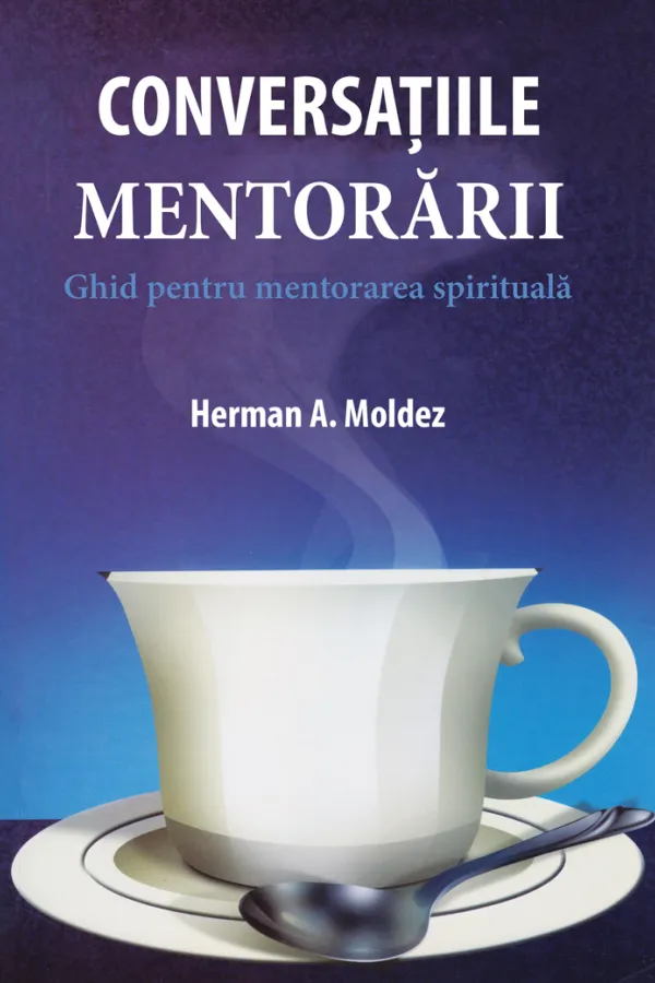 Conversațiile mentorării. Ghid pentru mentorarea spirituală