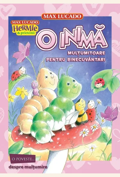 O inimă mulțumitoare pentru binecuvântări (seria Hermie și prietenii)