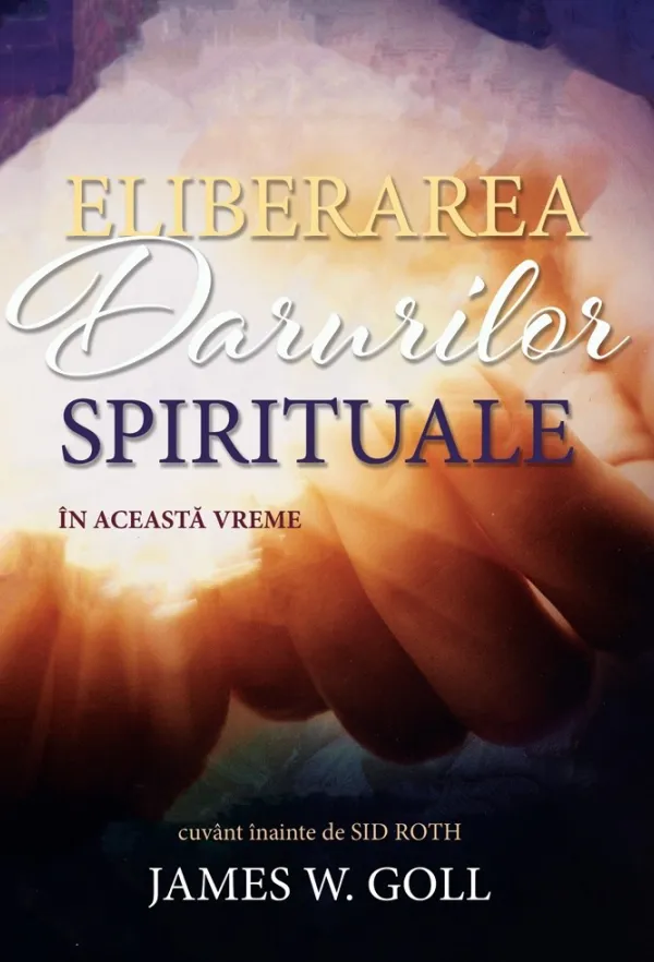 Eliberarea darurilor spirituale în această vreme