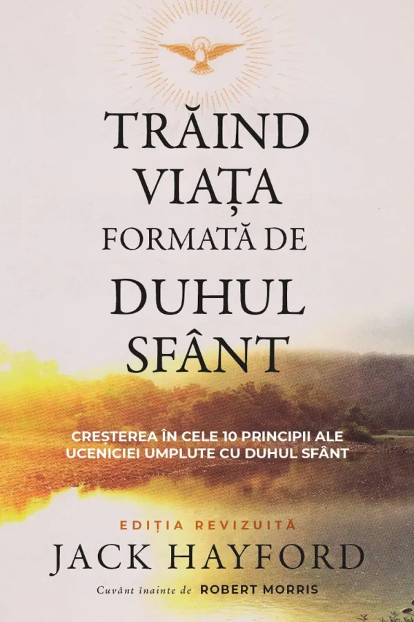 Trăind viața formată de Duhul Sfânt