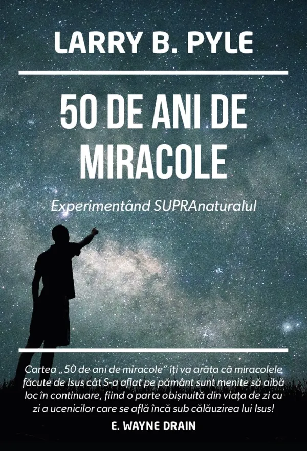 50 de ani de miracole. Experimentând supranaturalul